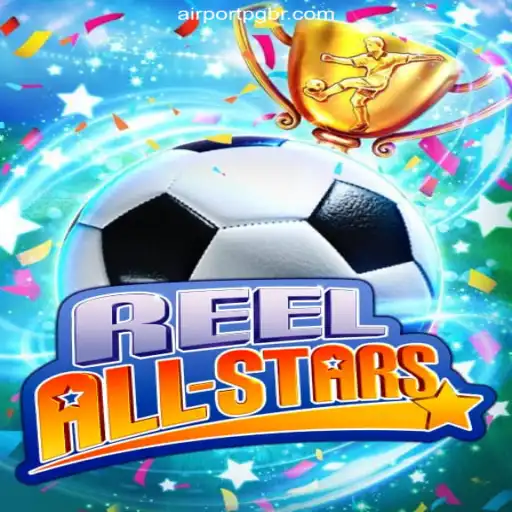 Discover the Exciting World of ReelAllStars at AirportPG A Plataforma de Apostas #1 do Brasil